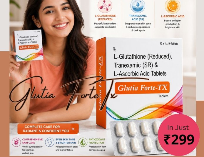Glutia Forte Tx for Healthy Skin in India: Benefits, Daily Uses, and Wellness Tips