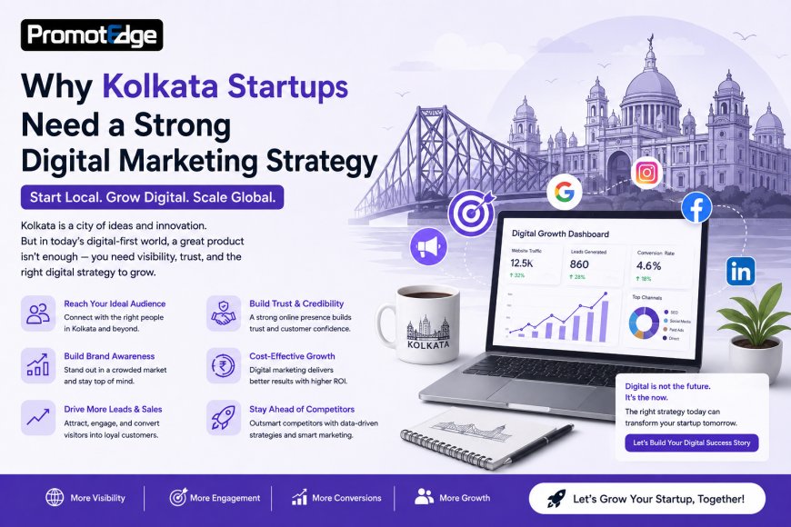 Why Kolkata Startups Need a Strong Digital Marketing Strategy