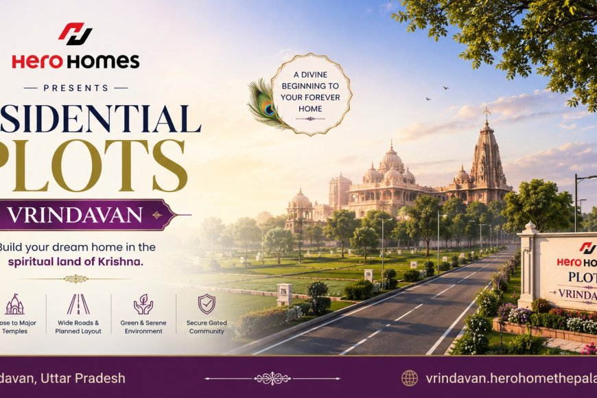 Hero Homes Plots Vrindavan - Everything You Need. All Right Here