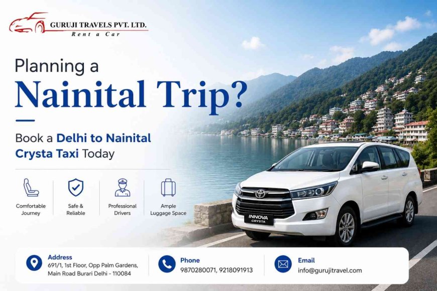 Planning a Nainital Trip? Book a Delhi to Nainital Crysta Taxi Today
