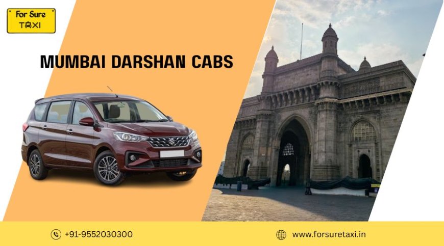 Mumbai Darshan Cabs: Convenient Travel for Tourists and Locals