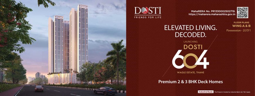 Dosti 604 Wagle Estate Thane | Luxury 2 & 3 BHK Flats