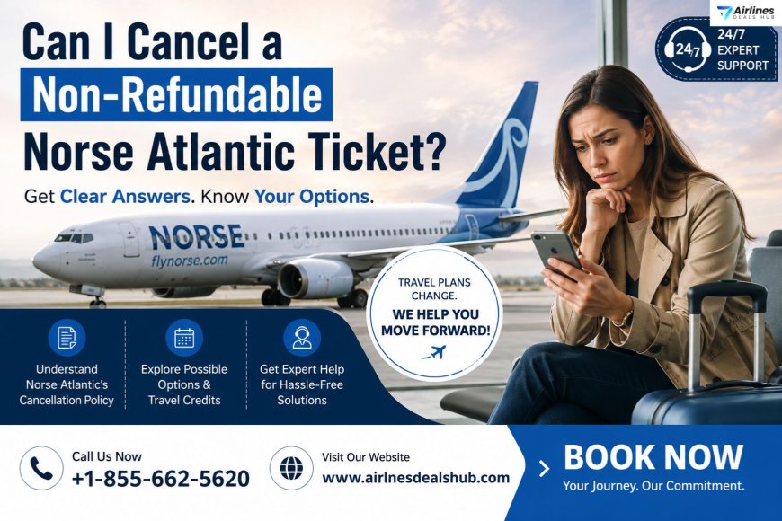 Can I Cancel a Non-Refundable Norse Atlantic Ticket