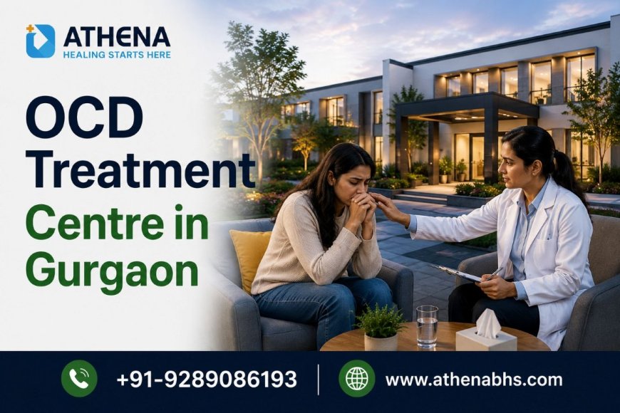 OCD Treatment Centre in Gurgaon with Experienced Specialists