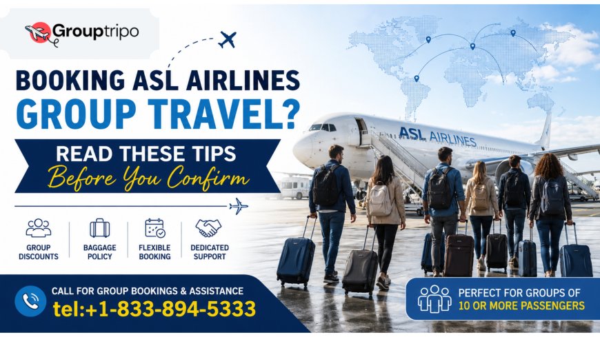 Booking ASL Airlines Group Travel? Read These Tips Before You Confirm