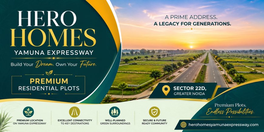 Hero Homes Plots Yamuna Expressway – Invest in a Lifestyle Shaped by Growth and Opportunity