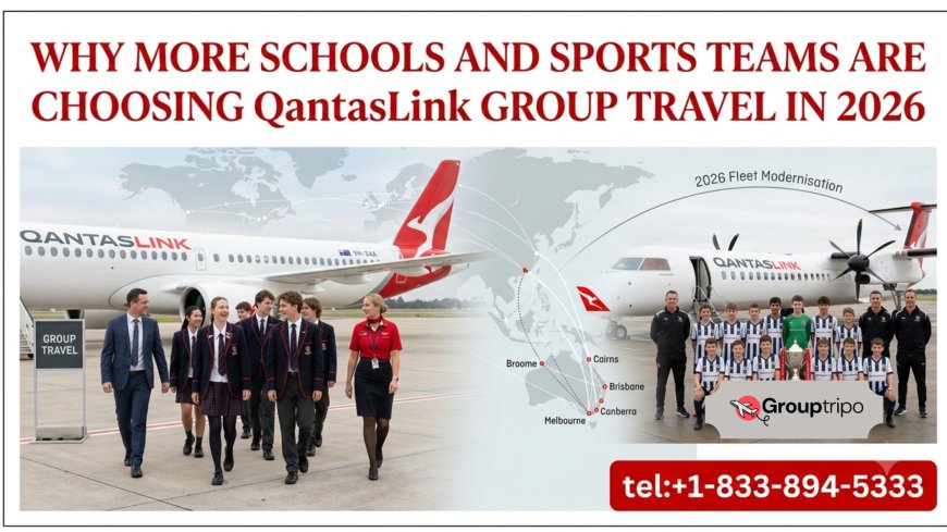 Why More Schools and Sports Teams Are Choosing Qantas Link Group Travel in 2026