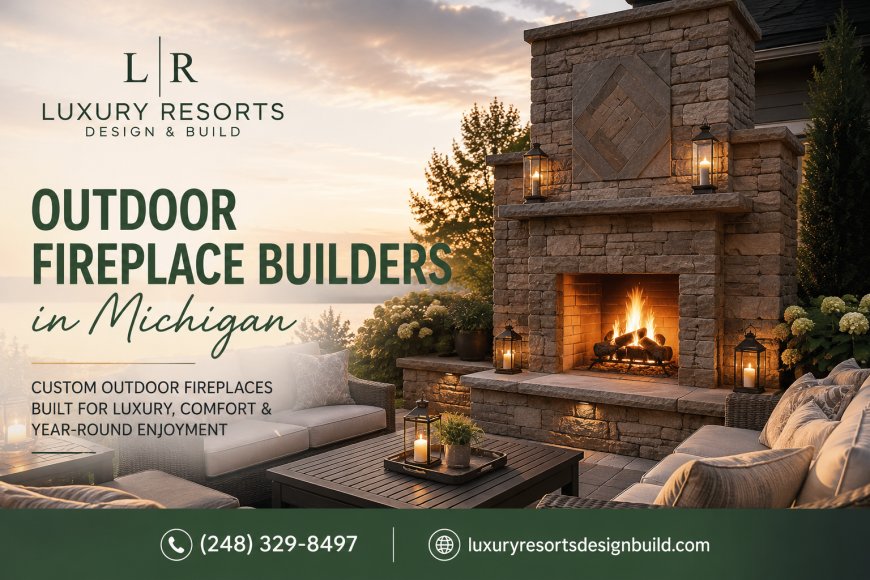Outdoor Fireplace Builders in Michigan: Transform Your Backyard into a Luxury Outdoor Retreat
