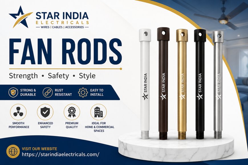 Best Fan Rod Supplier in India - For Residential and Commercial Projects