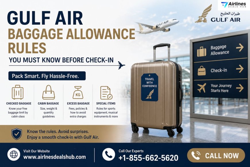 Gulf Air Baggage Allowance Rules You Must Know Before Check-in
