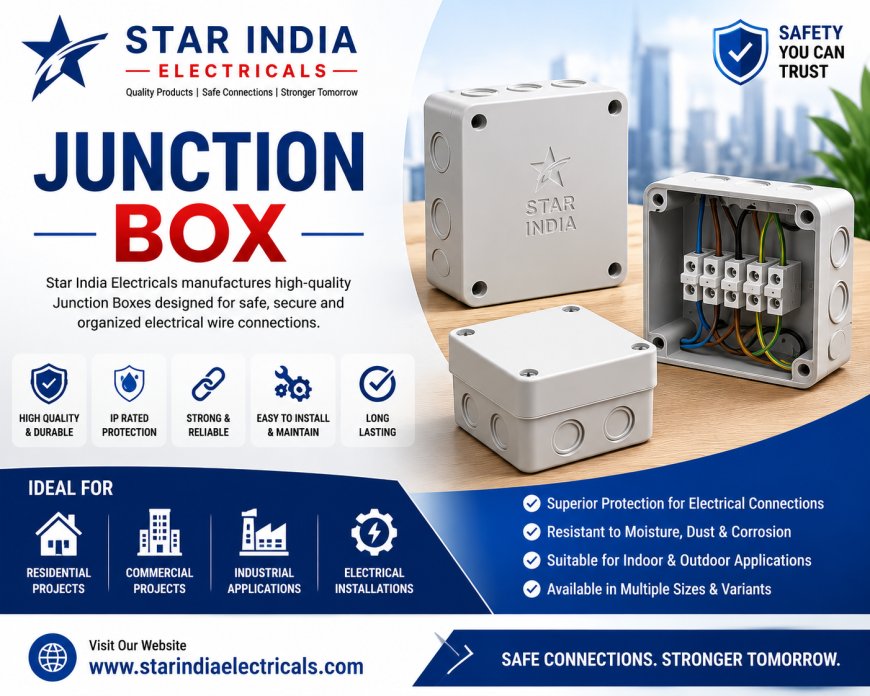 Why High-Quality Junction Boxes Are Essential for Safe Electrical Installations