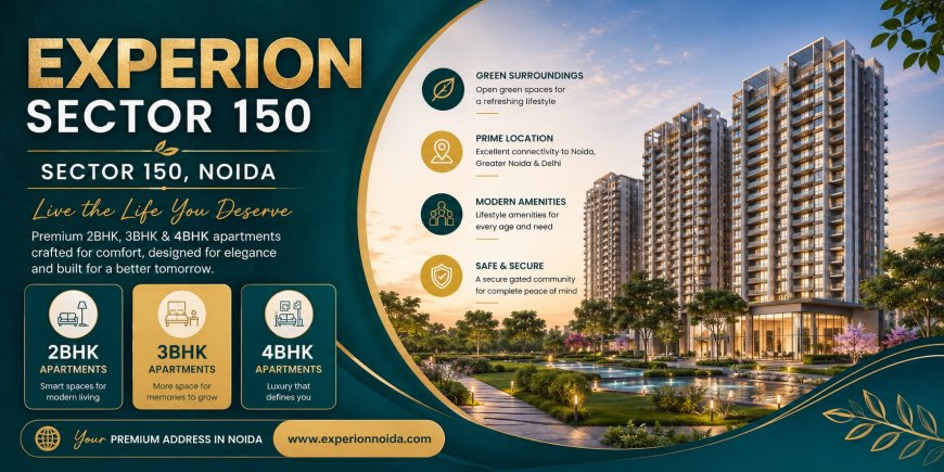 Experion Sector 150 Noida – An Iconic Residential Address Crafted for Modern Aspirations