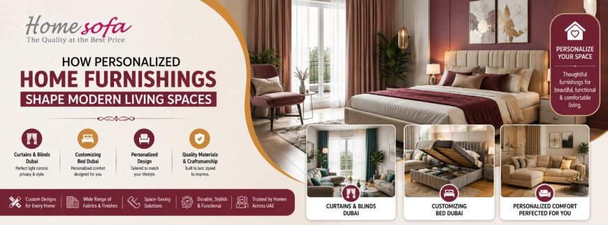 How Personalized Home Furnishings Shape Modern Living Spaces