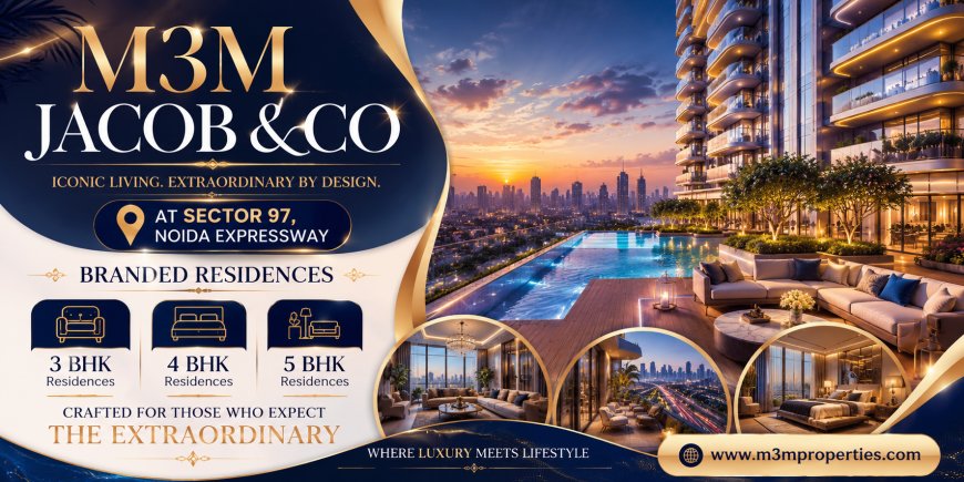 M3M Jacob and Co Exclusive Residences Defining Luxury Living