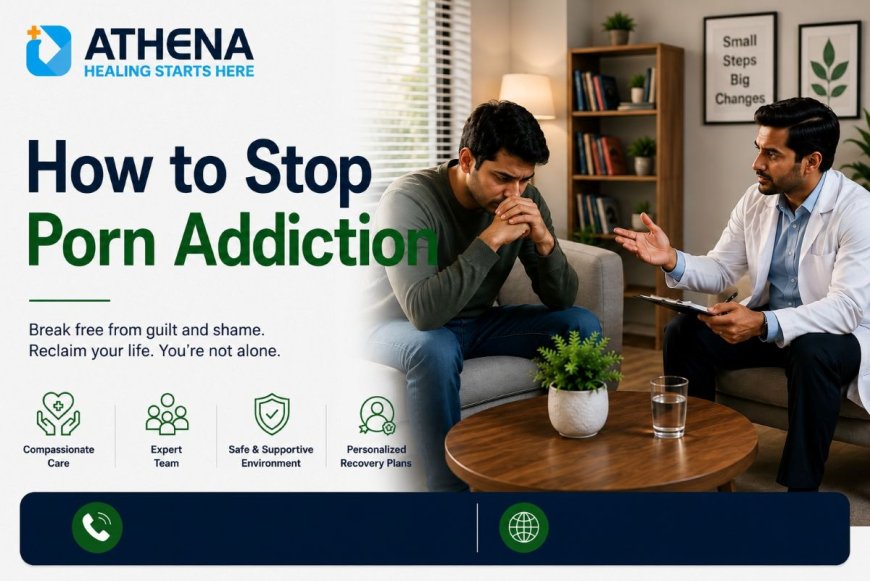 How to Stop Porn Addiction and Build Healthier Daily Habits