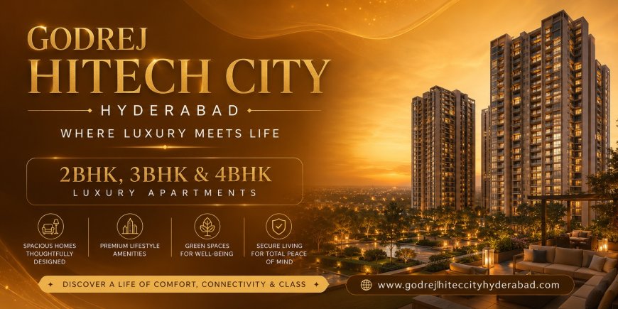 Discover a New Standard of Urban Living at Godrej Hitech City Hyderabad
