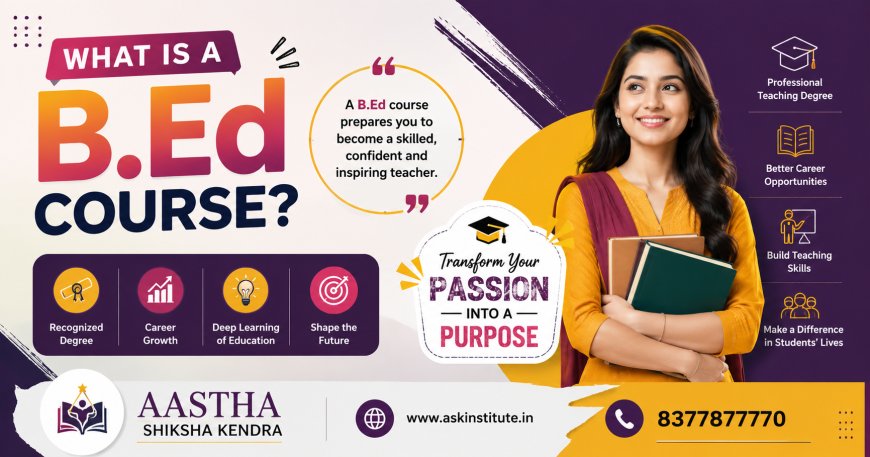 B.Ed Admission Course for Aspiring Teachers 2026