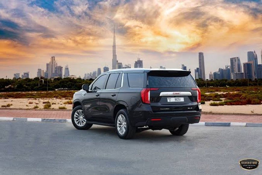 Best Car Rental Company Dubai and GMC Yukon Rental Dubai: A Complete Guide for Travelers
