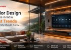 Interior Design for Home in India: Latest Trends Every Family Should Know