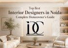 Top Best Interior Designers in Noida: Complete Homeowner's Guide