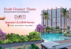 Dosti Greater Thane | 1 & 2 BHK Flats in Kalher, Thane