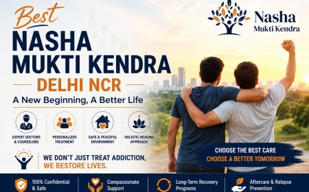 Best Nasha Mukti Kendra in Delhi NCR: Your Path to Addiction-Free Life