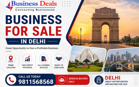 Business for Sale in Delhi: Complete Guide to Finding the Right Investment Opportunity