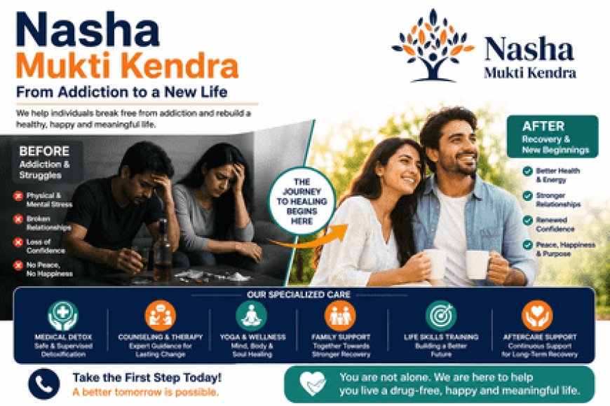 How a Nasha Mukti Kendra Helps Break the Cycle of Addiction