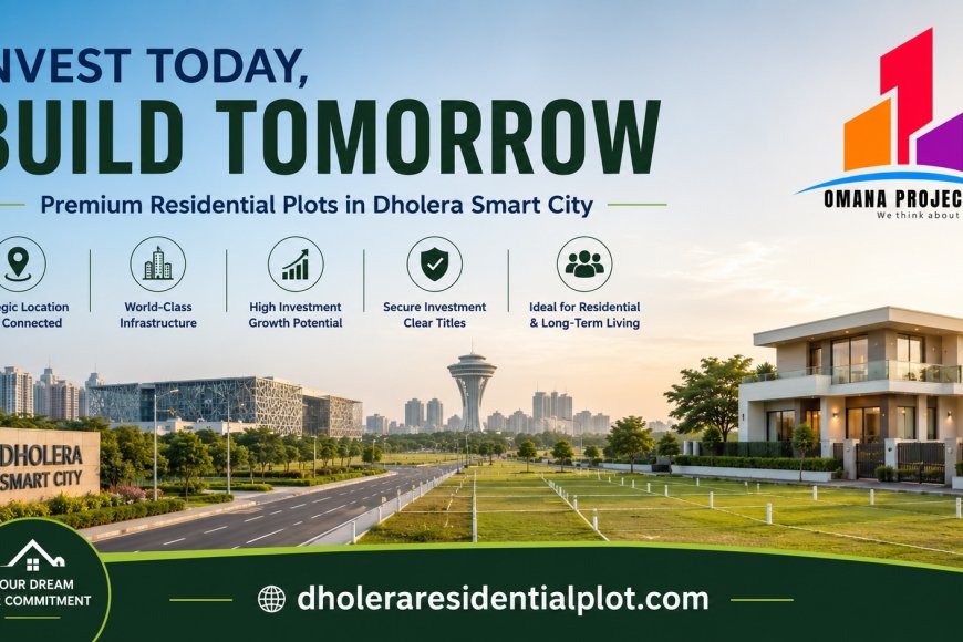 Top Infrastructure Projects Driving Growth in Dholera SIR (2026 Update)