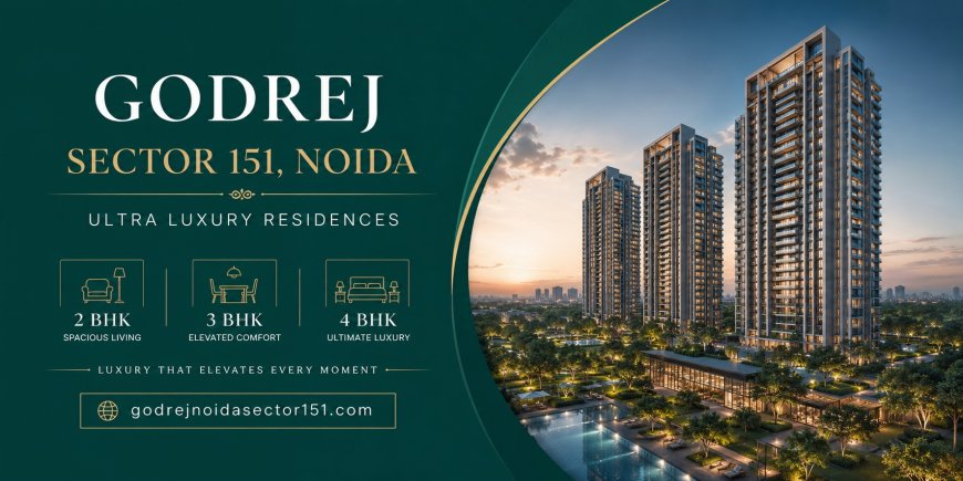 Godrej Sector 151 | A New Benchmark for Premium Living in Noida