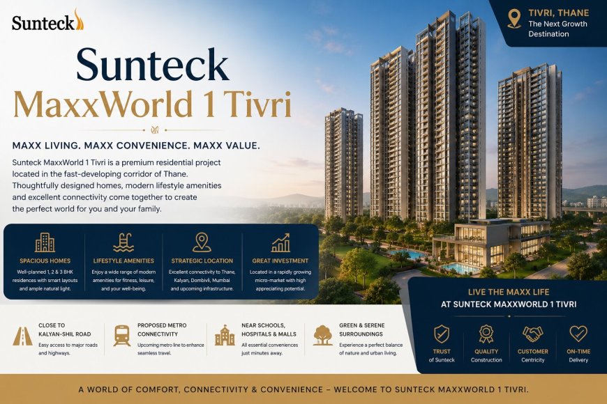 Sunteck MaxxWorld 1 Tivri Premium Homes for Modern Lifestyle
