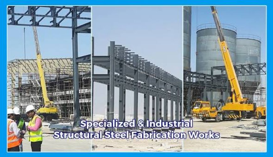 Steel Structure Fabrication & Erection in UAE: Building Maintenance Solutions