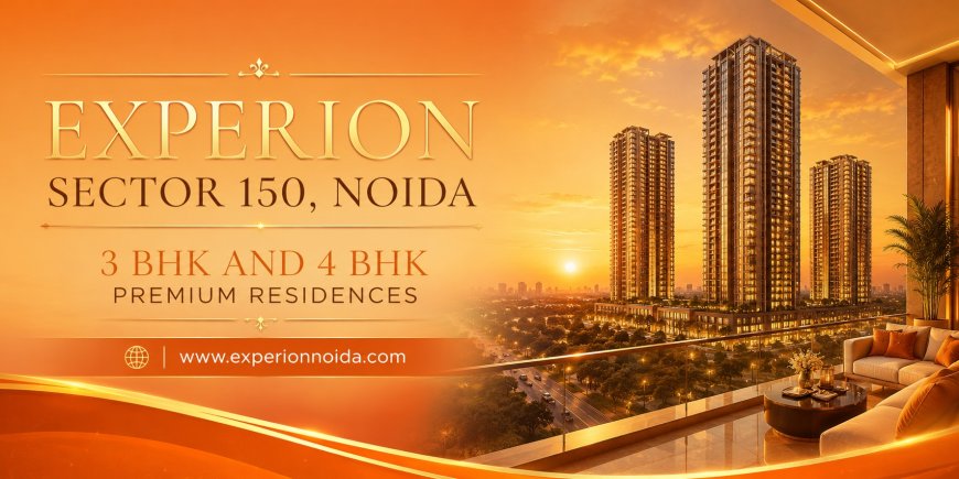 Experion Sector 150 | 3 BHK and 4 BHK Premium Home In Noida