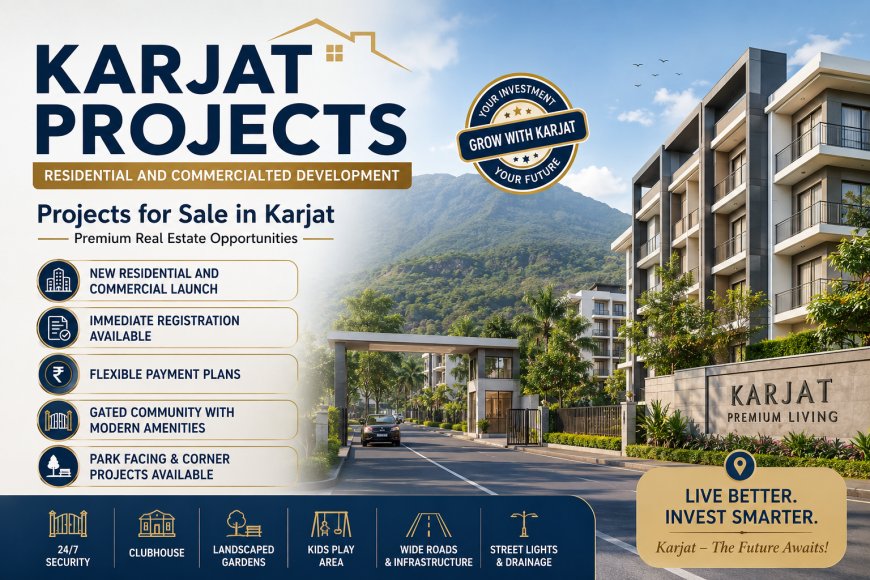 Explore the Best Karjat Property Projects for Homebuyers and Investors