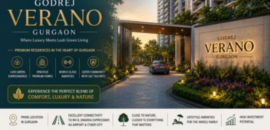 Godrej Verano Sector 63A Gurgaon – Luxury Apartments on Golf Course Extension Road