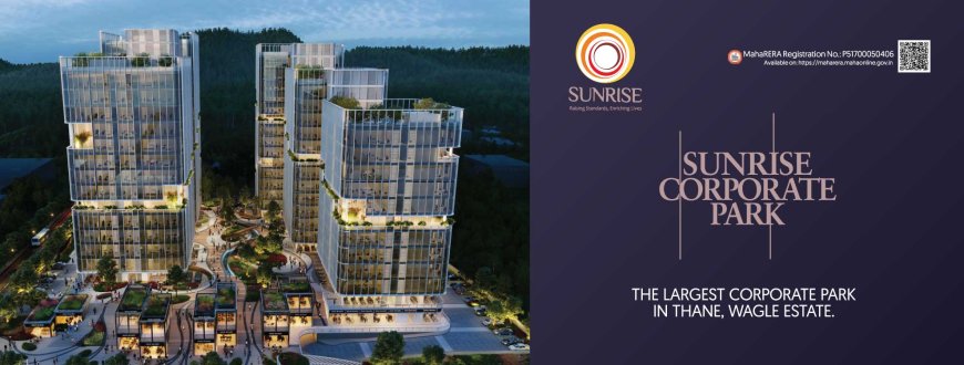 Sunrise Corporate Park | Premium Commercial Project in Thane West