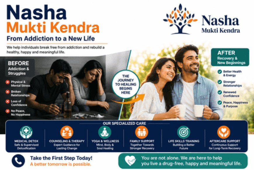 How a Nasha Mukti Kendra Helps Break the Cycle of Addiction