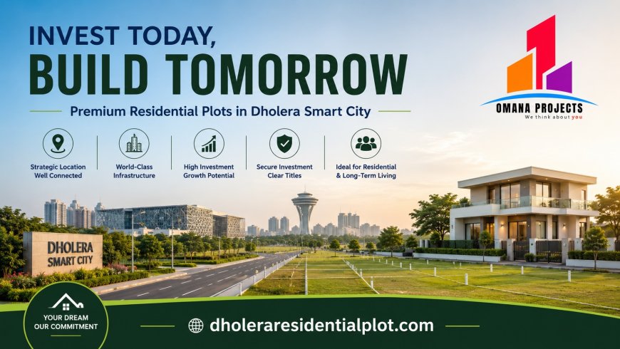Top Infrastructure Projects Driving Growth in Dholera SIR (2026 Update)