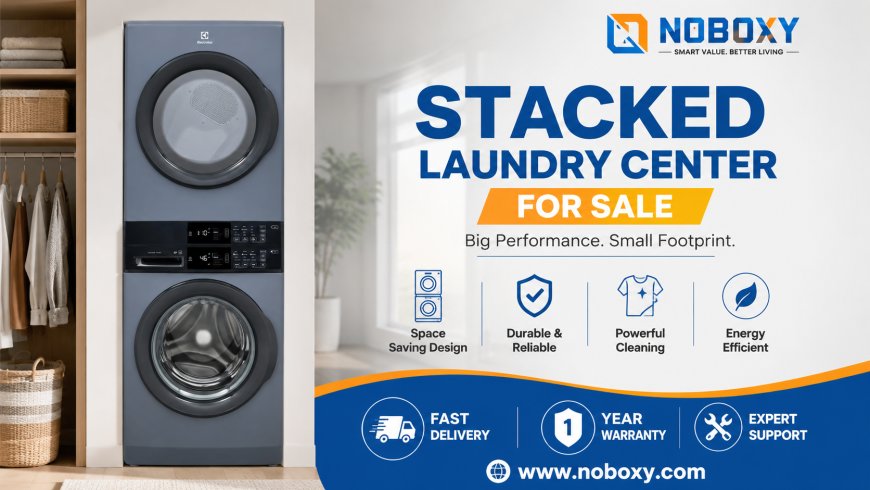 How to Choose the Best Stacked Laundry Center for Sale in 2026