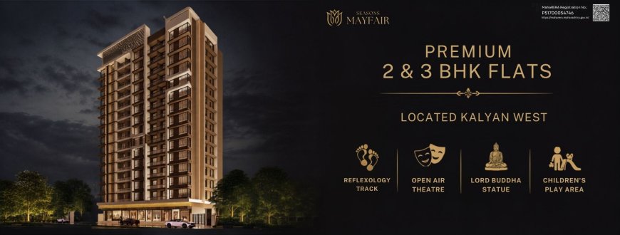 Seasons Mayfair Kalyan West | Location & Project Details