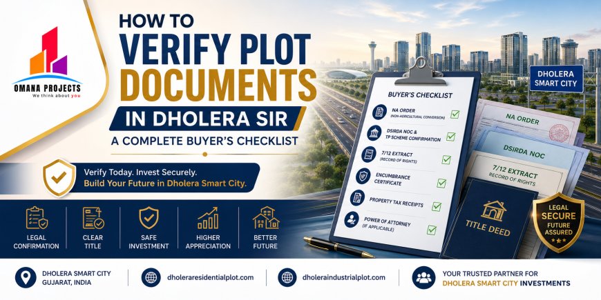 How to Verify Plot Documents in Dholera SIR: A Complete Buyer's Checklist
