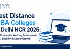 Best Distance MBA Colleges in Delhi NCR 2026: Top Choices for Working Professionals, Fees, Eligibility & Career Growth