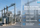 India Electric Substation Market, Trends, Growth, Share, Size, Analysis, Forecast 2034