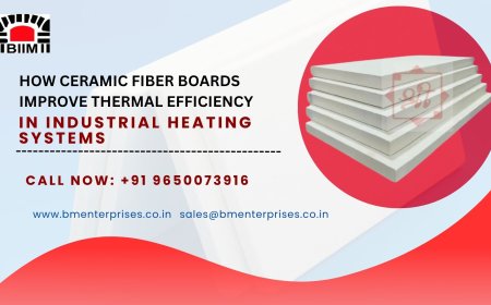 How Ceramic Fiber Boards Improve Thermal Efficiency in Industrial Heating Systems