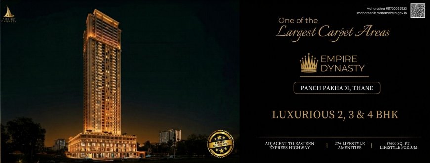 Empire Dynasty Thane | Premium 2, 3 & 4 BHK Flats in Panchpakhadi