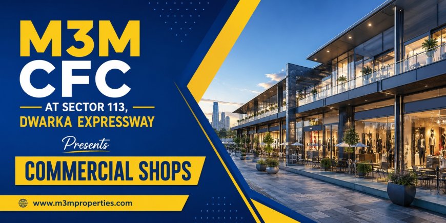 M3M CFC Gurgaon | Invest Smart, Grow Faster