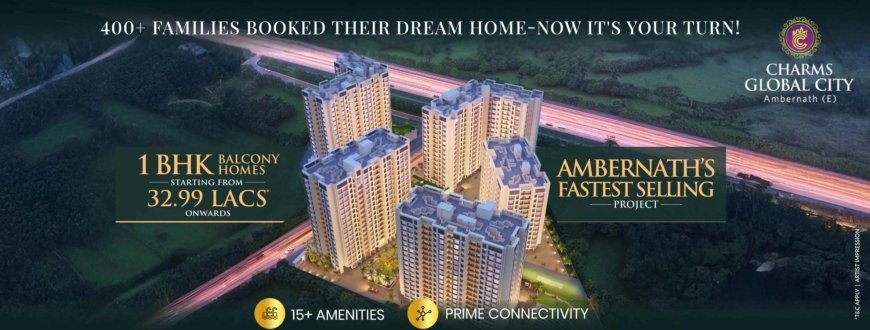 Charms Global City Location | Ambernath East Connectivity