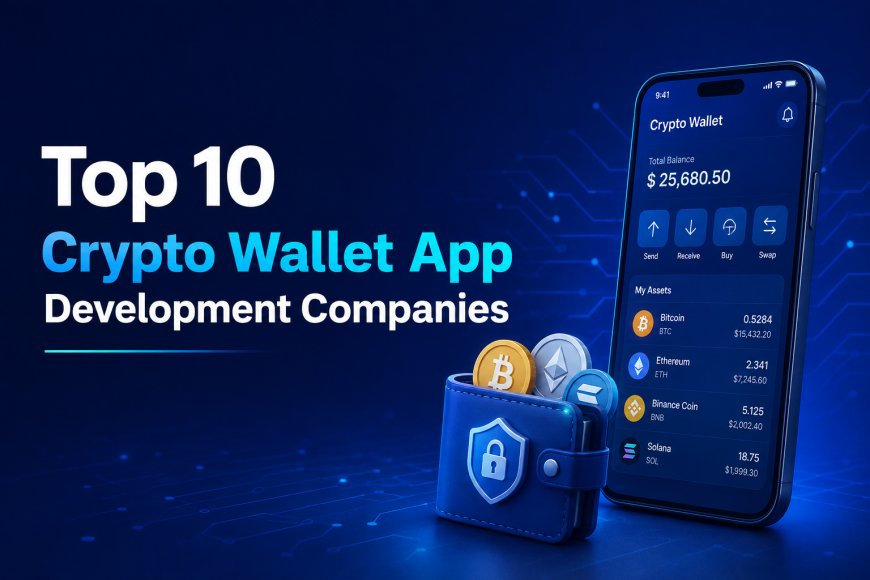Top 10 Crypto Wallet App Development Companies
