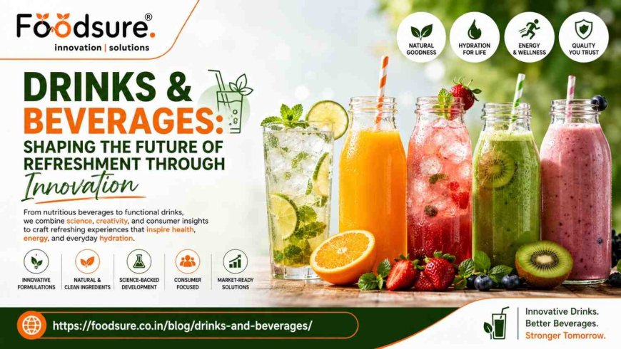 Drinks and Beverages: Shaping the Future of Refreshment Through Innovation