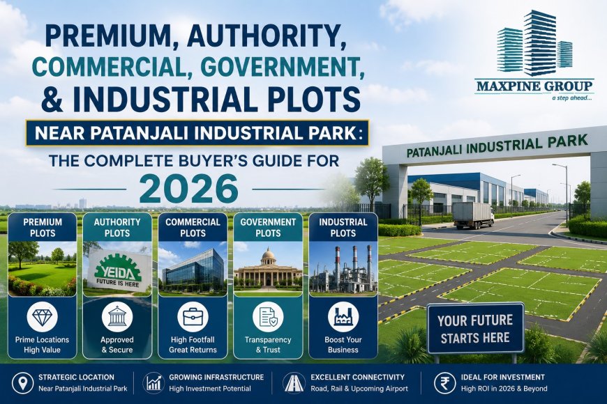 Plots Near Patanjali Industrial Park: 2026 Buyer's Guide